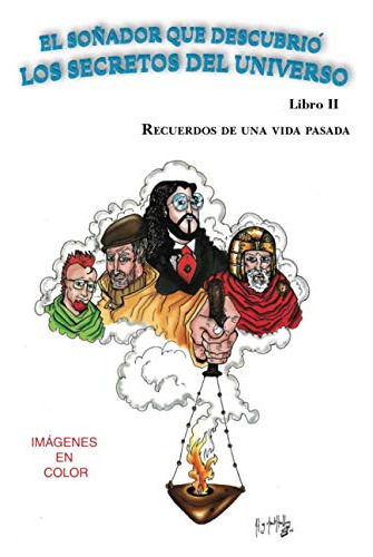 Recuerdos De Una Vida Pasada: 3-3 En Colores -el Soñador Que