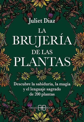 La Brujeria De Las Plantas - Juliet Diaz