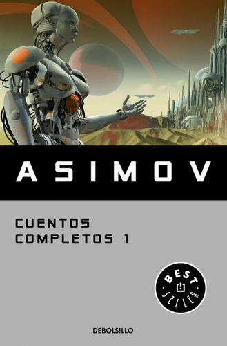 Cuentos Completos I Asimov, Isaac Debolsillo