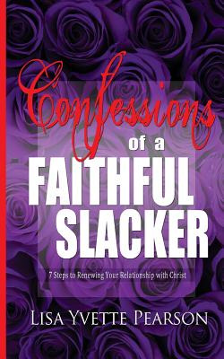 Libro Confessions Of A Faithful Slacker: 7 Steps To Renew...
