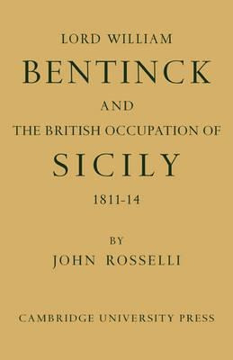 Lord William Bentinck And The British Occupation Of Sicil...