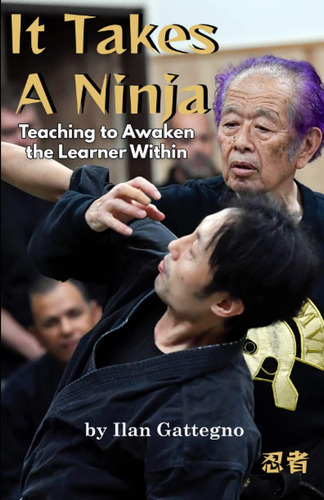 Libro: It Takes A Ninja: Teaching To Awaken The With