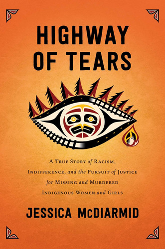 Book : Highway Of Tears A True Story Of Racism,...