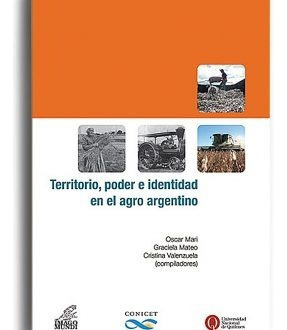 Territorio Poder E Identidad En El Agro Argentino (im)