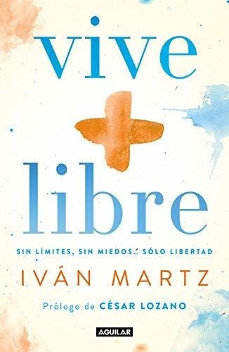 Vive Libre / Live Free Martz Ivan