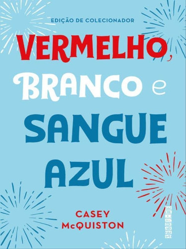 Vermelho, Branco E Sangue Azul (edição De Colecionador), De Mcquiston, Casey. Editora Seguinte, Capa Mole Em Português