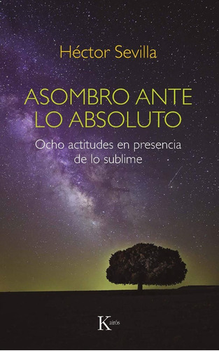 Asombro Ante Lo Absoluto . Ocho Actitudes En Presencia De Lo