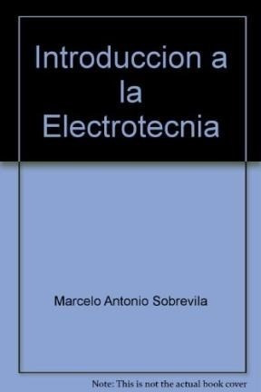 Libro Introduccion A La Electrotecnia De Marcelo Antonio Sob