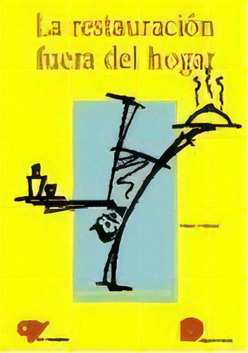 La Restauracion Fuera Del Hogar, De Ca¤izal. Editorial Mundi-prensa, Tapa Blanda, Edición 1996 En Español