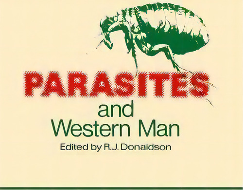 Parasites And Western Man, De R.j. Donaldson. Editorial Springer, Tapa Blanda En Inglés