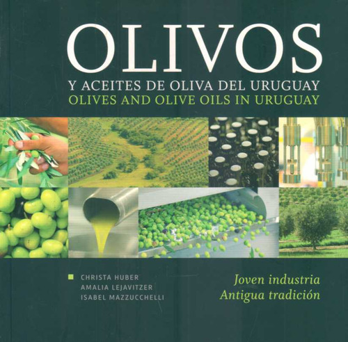 Olivos Y Aceites De Oliva Del Uruguay - Huber, Christa/ Leja