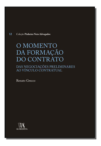 Momento Da Formacao Do Contrato, O - 01ed/19: O Momento Da Formação Do Contrato - 01ed/19, De Grecco, Renato. Série Direito Editora Almedina, Capa Mole, Edição Direito Civil Em Português, 20