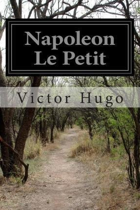 Napoleon Le Petit - Victor Hugo (paperback)