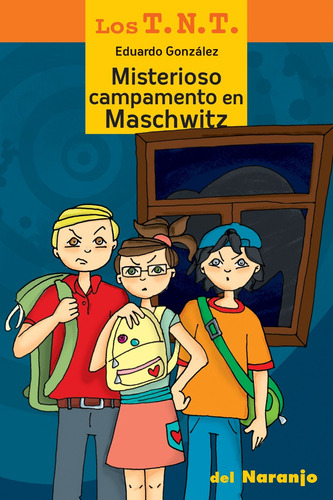 Misterioso Campamento En Maschwitz - Los Tnt, de Gonzalez, Eduardo. Editorial Del Naranjo, tapa blanda en español