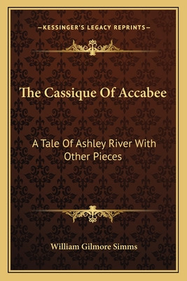 Libro The Cassique Of Accabee: A Tale Of Ashley River Wit...