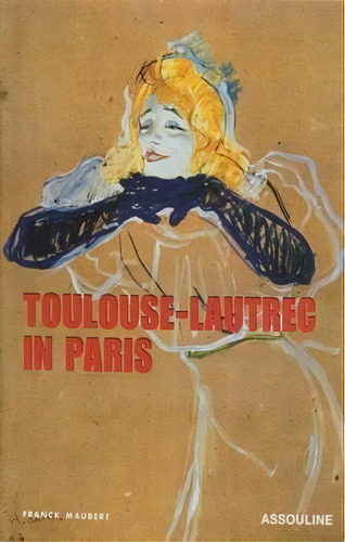 Toulouse Lautrec In Paris (anglais), De Maubert Franck. Editorial Assouline En Francés