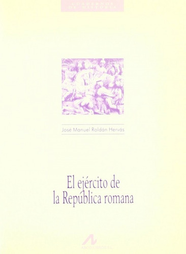 El Ejercito De La Republica Romana - Roldan Hervas Jose Manu