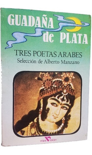 Guadaña De Plata Tres Poetas Arabes Teorema