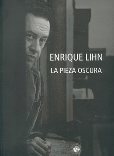 Libro La Pieza Oscura - Enrique Lihn