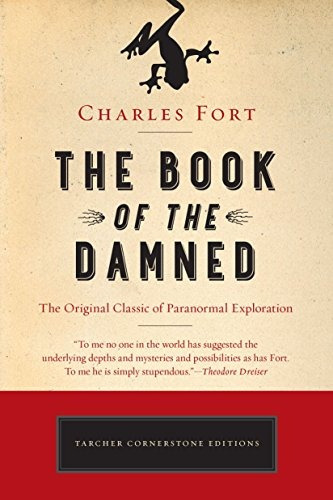 The Book Of The Damned The Original Classic Of Paranormal Ex