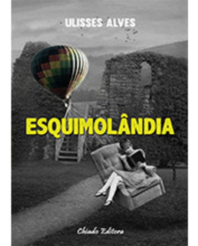 Esquimolândia, de Alves, Ulisses. Editora Break Media Brasil Comunicação, Mídia e Edições Ltda, capa mole em português, 2014