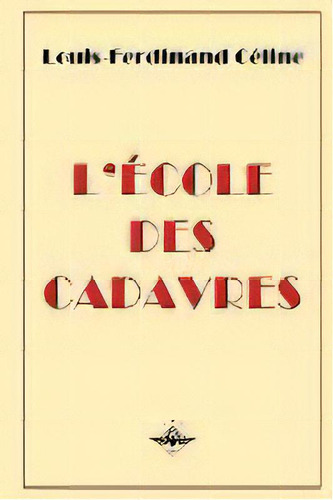 L'ecole Des Cadavres, De Louis-ferdinand Celine. Editorial Vettazedition Oü, Tapa Blanda En Francés