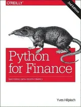 Comprar Python For Finance 2e : Mastering Data-driven Finance, De Yves Hilpisch., Vol. 1. Editorial O'reilly Media, Inc, Usa, Tapa Blanda, Edición 2nd Edition En Inglés, 2019