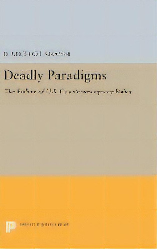 Deadly Paradigms : The Failure Of U.s. Counterinsurgency Policy, De D. Michael Shafer., Vol. 1. Editorial Princeton University Press, Tapa Blanda En Inglés