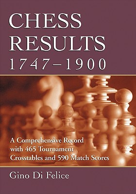 Libro Chess Results, 1747-1900: A Comprehensive Record Wi...