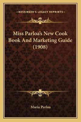 Libro Miss Parloa's New Cook Book And Marketing Guide (19...