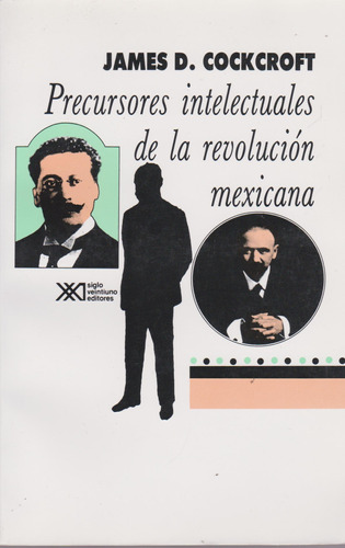 Precursores Intelectuales De La Revolución Mexicana, 1 81nn6