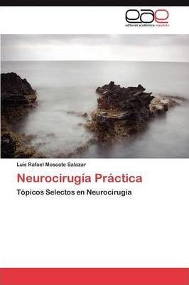 Neurocirugia Practica - Moscote Salazar Luis Rafael