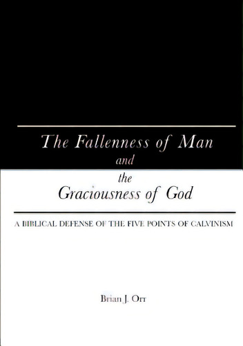 The Fallenness Of Man And The Graciousness Of God, De Orr, Brian. Editorial Lulu Pr, Tapa Blanda En Inglés