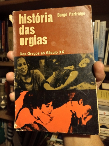 História Das Orgias 1966- Dos Gregos Ao Século 20 Ref3 (Usado)