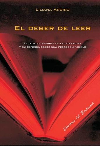 EL DEBER DE LEER, de Liliana Algiro. Editorial Ediciones Del Boulevard, tapa blanda en español, 2007