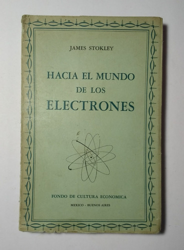 Hacia El Mundo De Los Electrones , James Stokley