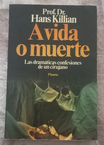 A Vida O Muerte - Dr. Hans Killian 