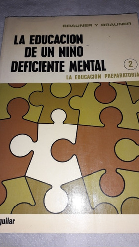 Educacion De Un Niño Deficiente Mental (brauner Y Brauner)