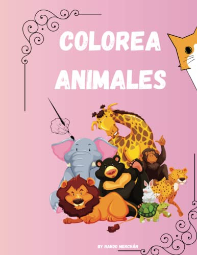 Colorea Animales: Aprende A Pintar (edición En Español)