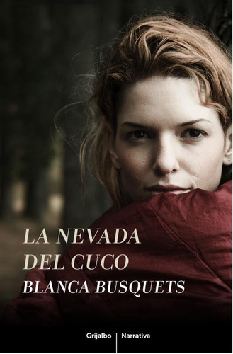 La Nevada Del Cuco, De Busquets, Blanca. Editorial Grijalbo, Tapa Blanda En Español