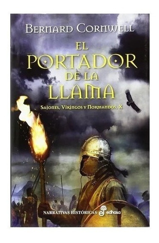 El Portador De La Llama (sajones, Vikingos Y Normandos X)