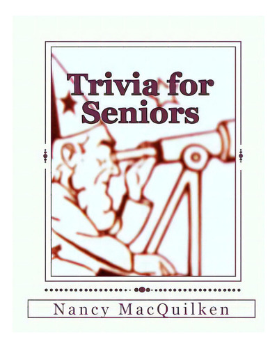 Trivia For Seniors, De Macquilken, Nancy. Editorial Createspace, Tapa Blanda En Inglés