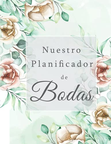 Nuestro Planificador De Bodas: Libro Completo De Organizacio