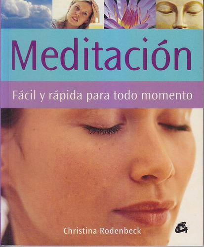 Meditacion. Fácil Y Rápida Para Todo Momento., De Christina Rodenbeck. Editorial Gaia Ediciones En Español