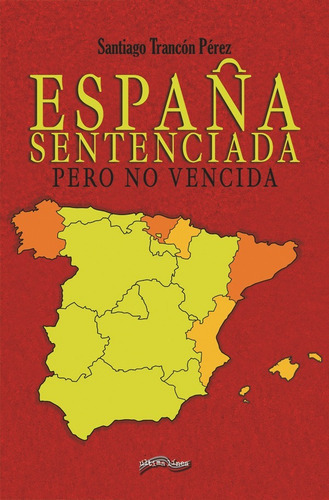 España Sentenciada, De Santiago Trancón. Editorial Última Línea, Tapa Blanda En Español, 2021