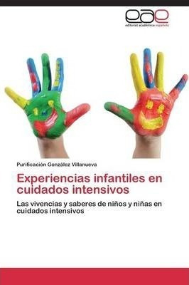 Experiencias Infantiles En Cuidados Intensivos - Gonzalez...
