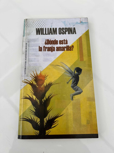 Donde Esta La Franja Amarilla?. William Ospina. Original.