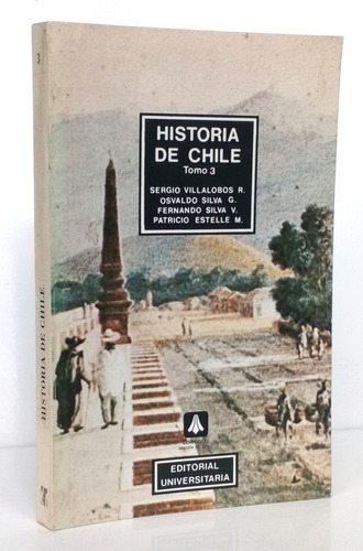 Historia De Chile 3 Independencia Sergio Villalobos / His Eu