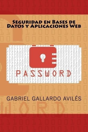 Seguridad En Bases De Datos Y Aplicaciones Web