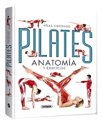 Libro Atlas Ilustrado Pilates Anatomía Y Ejercicios
